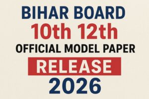 Bihar Board 10th 12th Official Model Paper Release 2026: